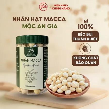 Nhân Hạt Macca Mộc An Gia – Béo Bùi Thuần Khiết, Lành Cho Mỗi Ngày Hạt Dinh Dưỡng Cho Người Ăn Kiêng