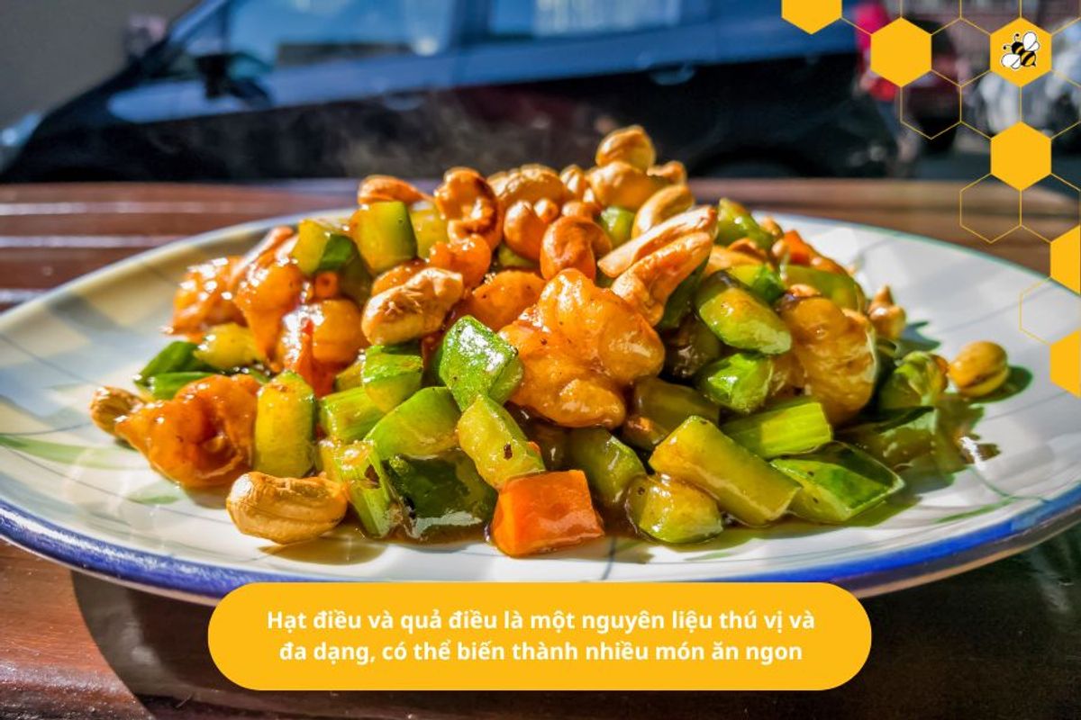 Hạt điều và quả điều là một nguyên liệu thú vị và đa dạng, có thể biến thành nhiều món ăn ngon