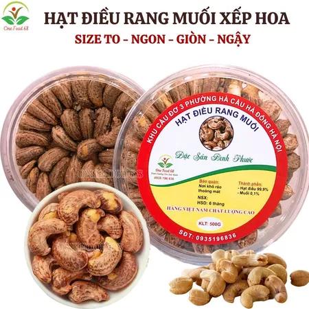 500g Hạt Điều Rang Muối Bình Phước Nguyên Lụa Xếp Hoa Onefood68 Hạt Loại A+