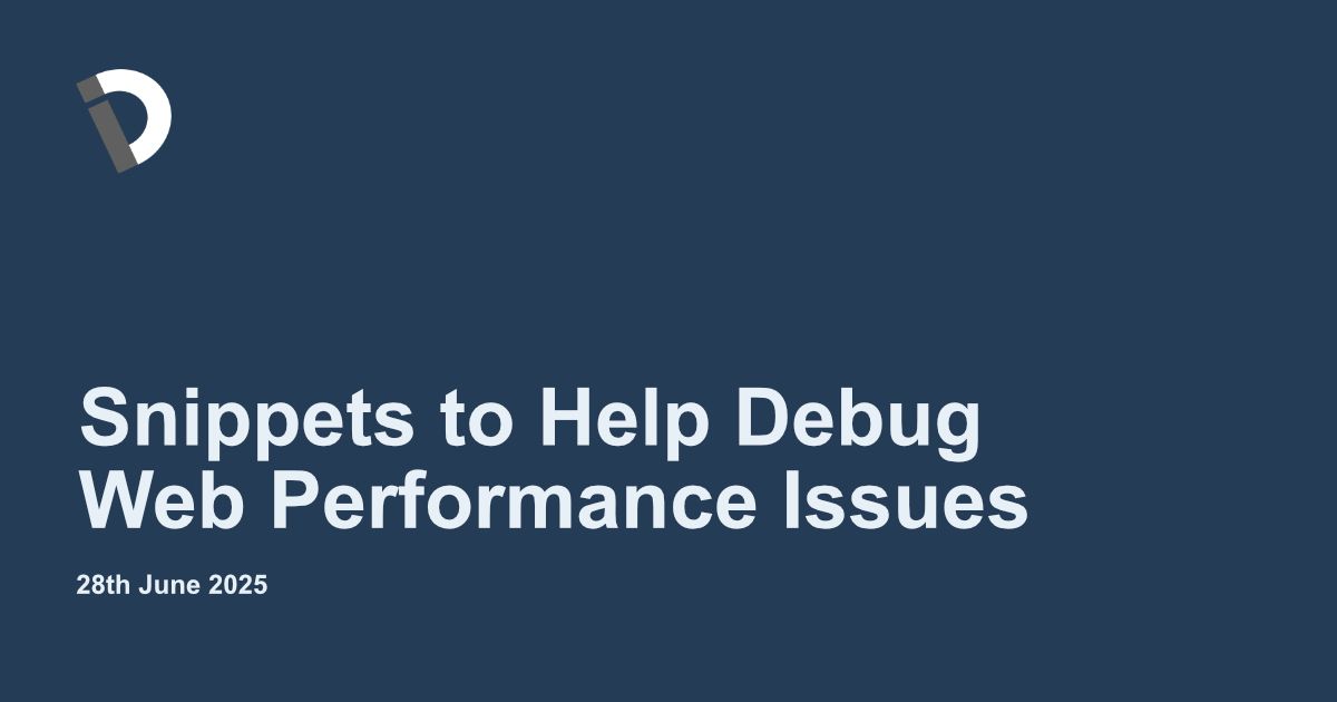 Snippets to Help Debug Web Performance Issues | Articles | IanKDuffy.com