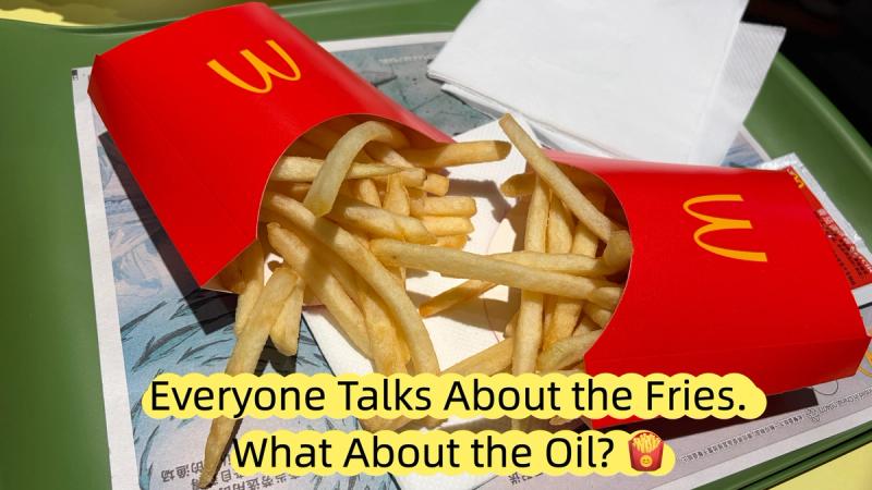 Everyone Talks About the Fries. What About the Oil? 🍟