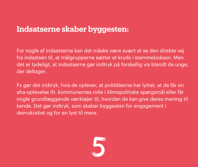 Indsatserne skaber byggesten for engagement