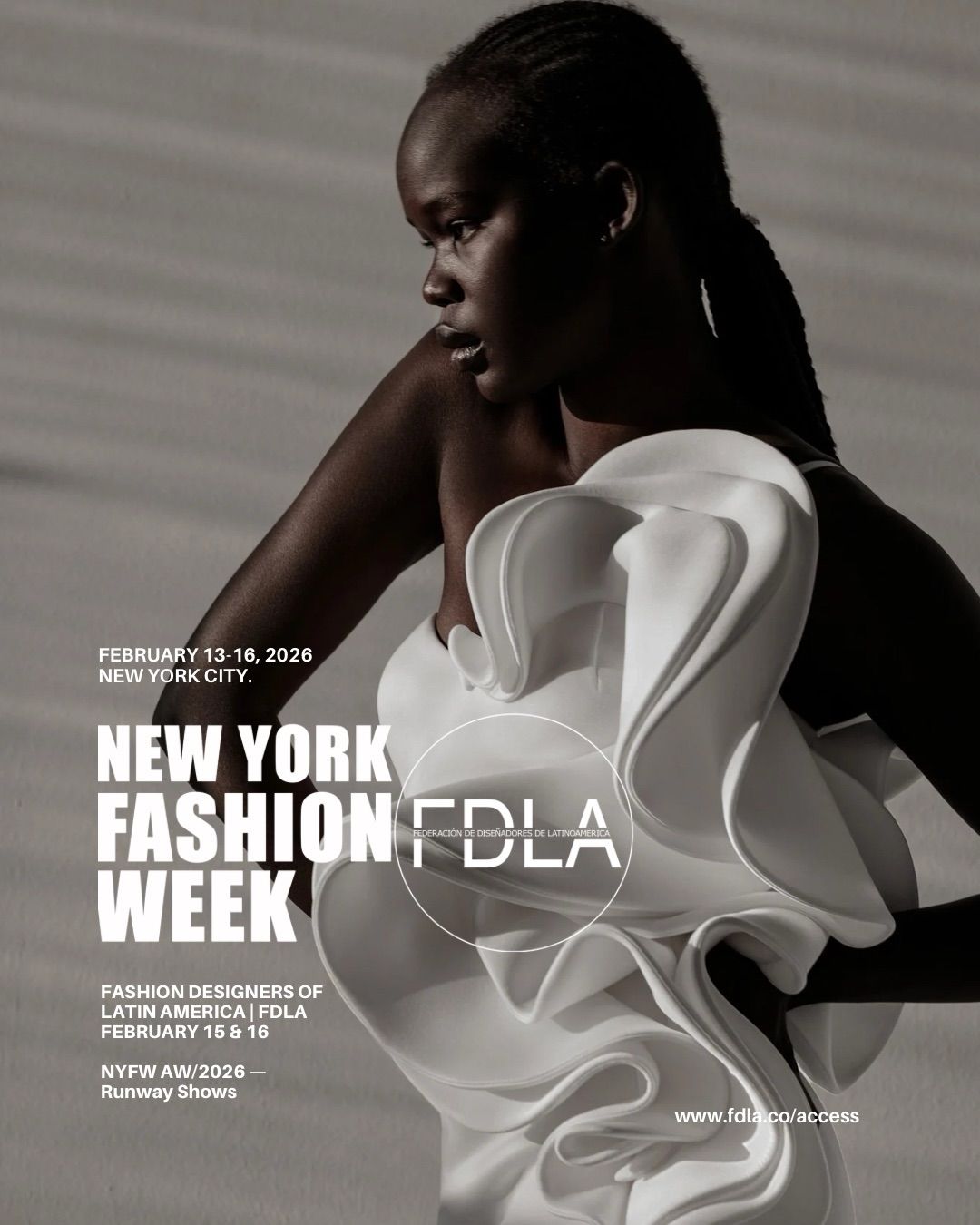 FDLA NYFW AW/26 press release- recap & full schedule #swipe➡️ 

FDLA Returns to New York Fashion Week – Bigger & Bolder

FDLA (Fashion Designers of Latin America) is making its grandest statement yet at NYFW Autumn/Winter 2026, now in its 17th year. The spotlight shines on Bogotá’s emerging talent, with a curated lineup of events and runway shows featuring Latin American designers.

Event Highlights:

PUENTE Showcase – 8 Colombian designers presented by the Bogotá Chamber of Commerce, including brands like LYENZO, ALANNA, C’EMADIER, LORAN & Co. +57 , AMODOMIO, KERNEL LEATHER and LIZA HERRERA

Feb 14 – FDLA Spotlight Magazine Release Party (featuring actress Roselyn Sanchez on the cover)

Feb 15 – Runway shows at Lavan Midtown NYC featuring Agatha Ruiz de la Prada, PUENTE International, and the FDLA Collective including Quiana Cronie, Yirko Sivirich, Victoria Maluff & Pedro Cruz Valdez. 

Feb 16– Fashion Talk Panel Discussion + Evening Runway Shows (BARZAGA & Jorge Duque’s closing spectacle)

The Mission: Elevate Latinx designers to global prominence, celebrate artistry, culture, and innovation on the world’s most prestigious runway.

All events are open to fashion lovers, industry insiders, and media. Access details at fdla.co/access