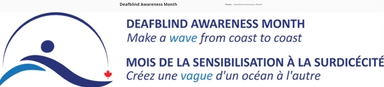 Blue and white logo that includes a wave and text in English and French that reads: “Deafblind awareness month. Make a wave from coast to coast.” 