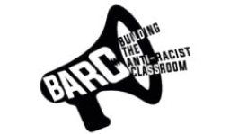 A bullhorn with text on the side that reads: “BARC.” Text coming out of the horn reads: “Building the anti-racist classroom.”  