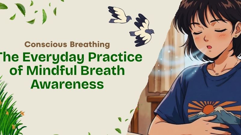Conscious Breathing: The Everyday Practice of Mindful Breath Awareness