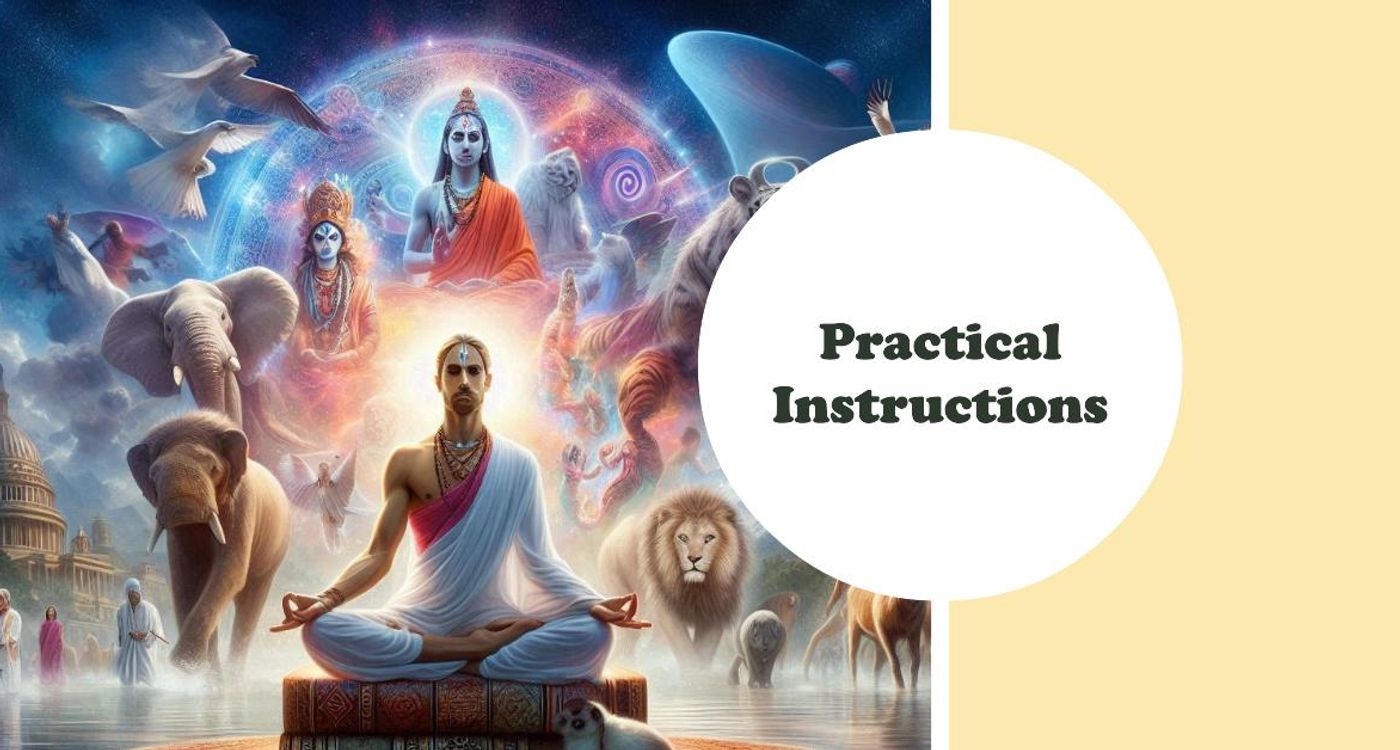 Practicle intructions : Brahmacharya Antahkarana, Pancha Bhuta, Omkara Laya Chintana