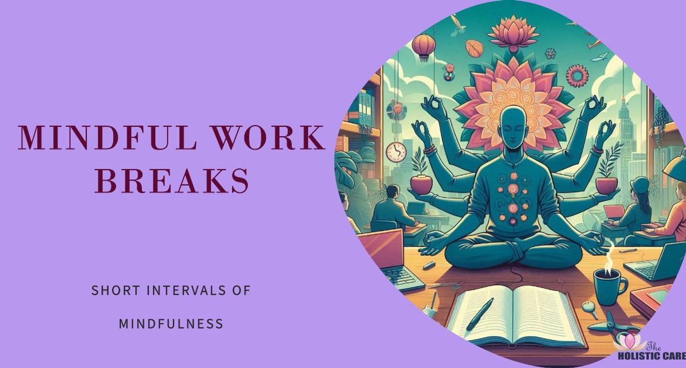 Mindful Work Breaks - Pausing with Purpose