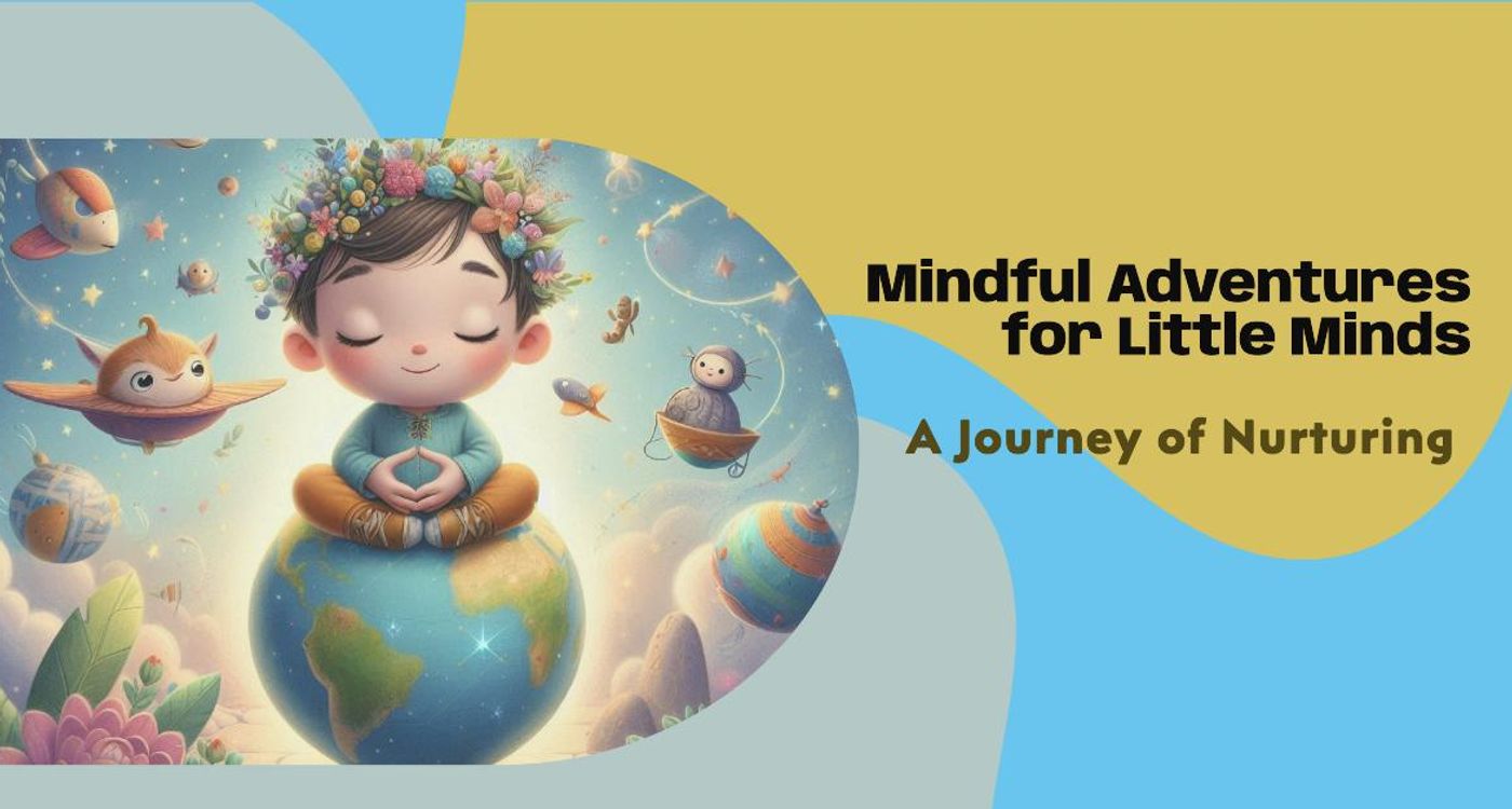 Nurturing Little Minds: A Journey through