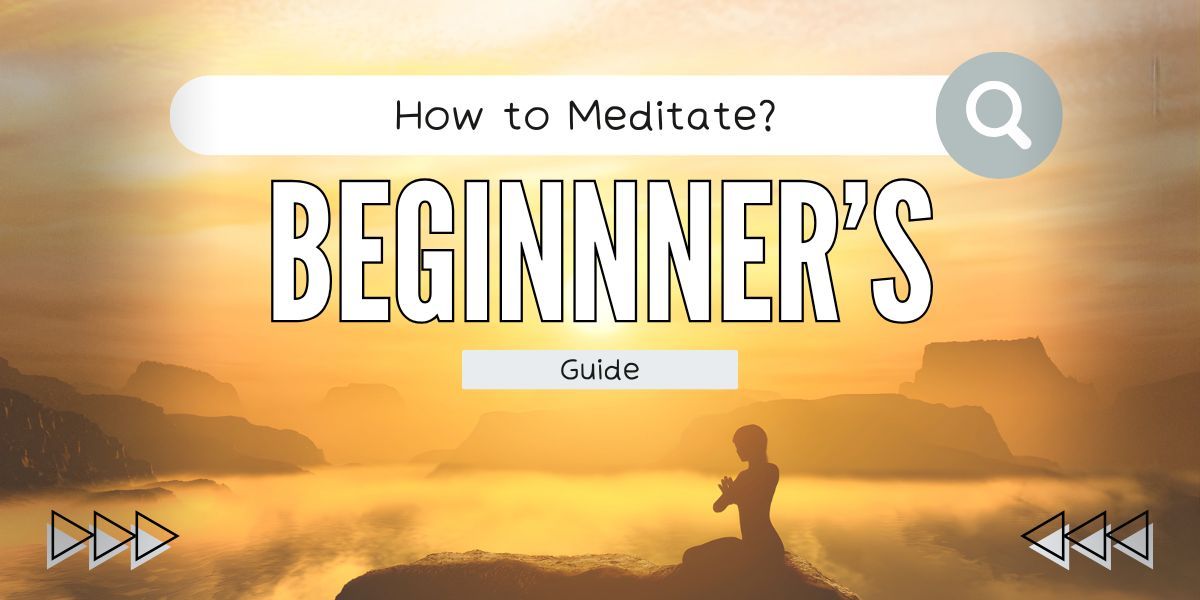 How to Meditate: A Complete Beginner's Guide to Starting a Practice