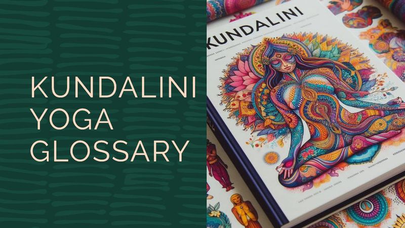 Kundalini Yoga Glossary