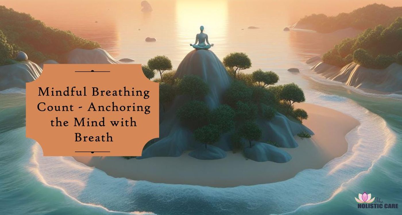 Mindful Breathing Count - Anchoring the Mind with Breath