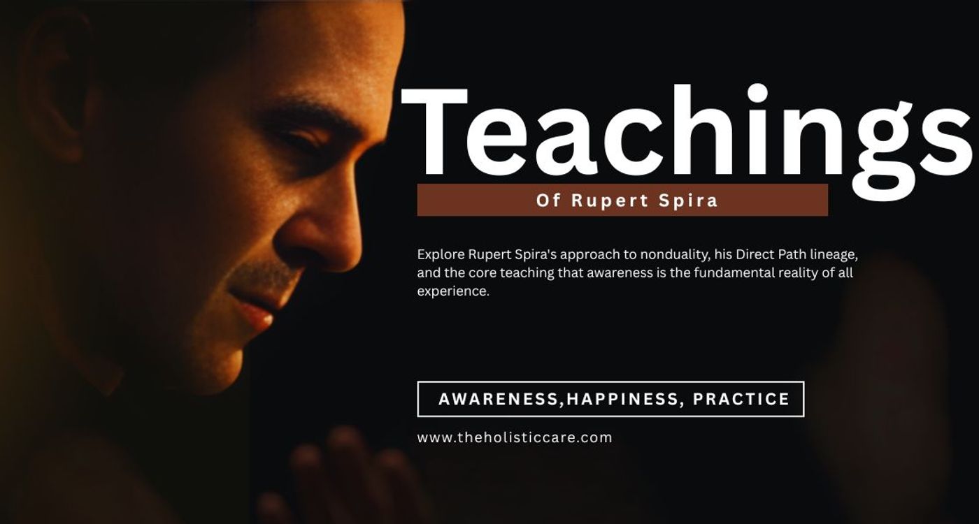 Rupert Spira: Nondual Teaching and the Nature of Awareness