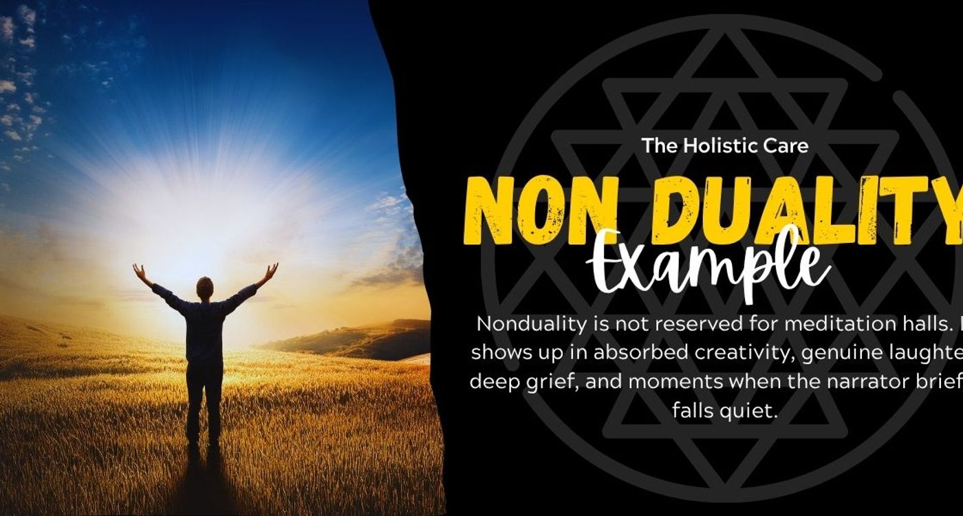 Nonduality Examples: Everyday Ways the Illusion of Separation Softens