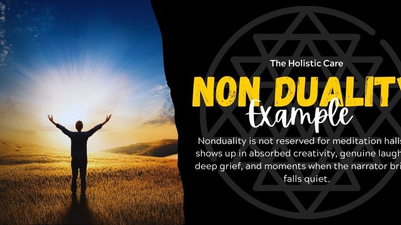 Nonduality Examples: Everyday Ways the Illusion of Separation Softens