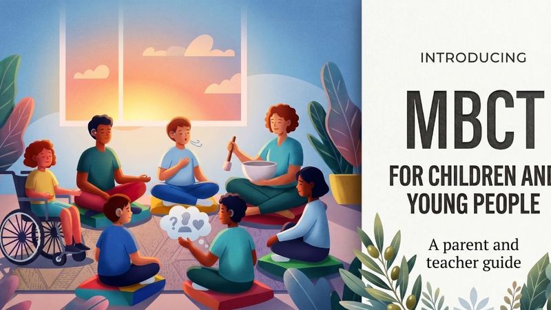 MBCT for Children and Young People: A Parent and Teacher Guide