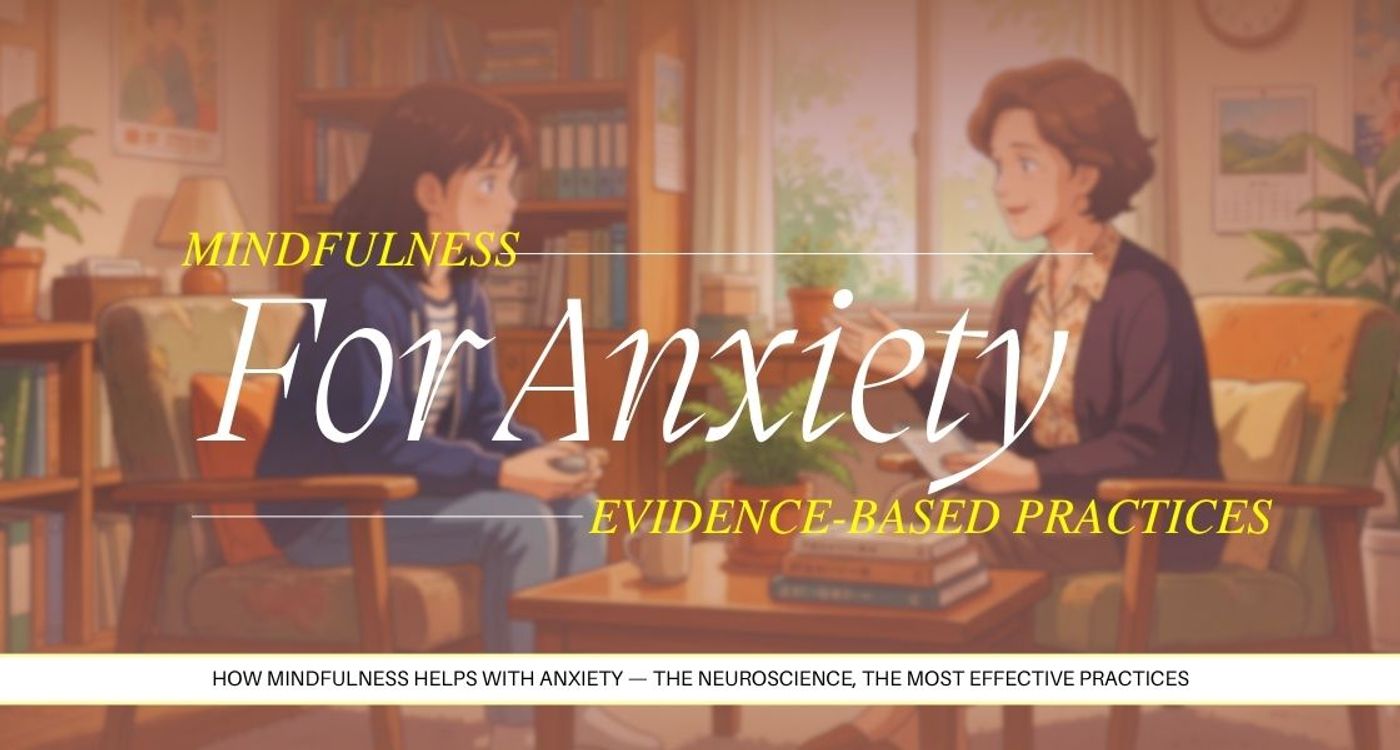 Mindfulness for Anxiety: Evidence-Based Practices That Actually Help