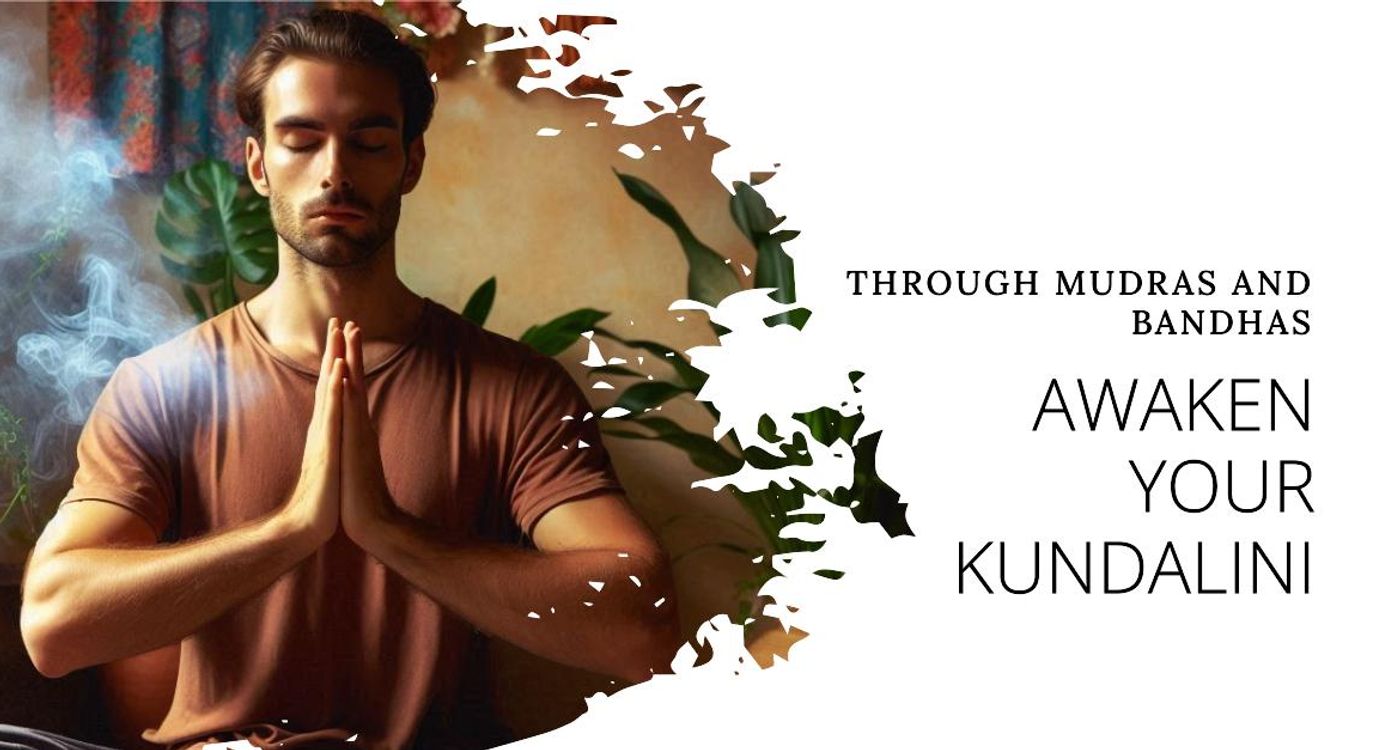 Mudra Bandha: Mula, Jalandhara, Uddiyana, Maha Vedha, Viparitakarani, Khechari, Vajroli, Yoni - Shakti Chalana