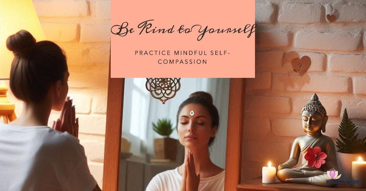 Mindful Self-Compassion - Kindness in the Mirror