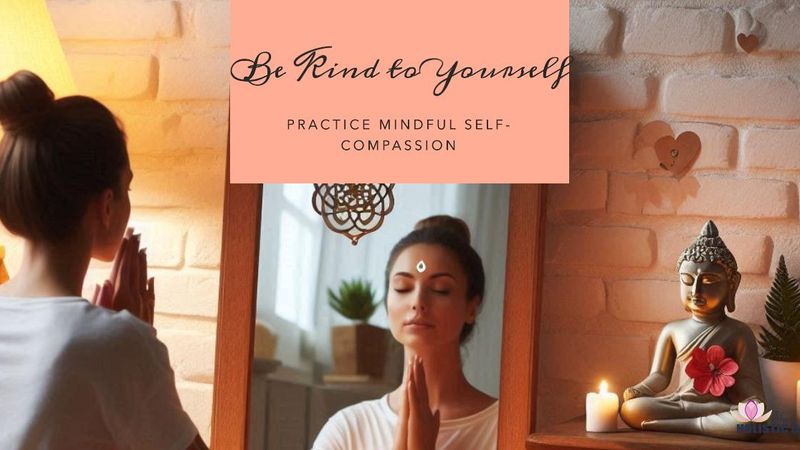 Mindful Self-Compassion - Kindness in the Mirror