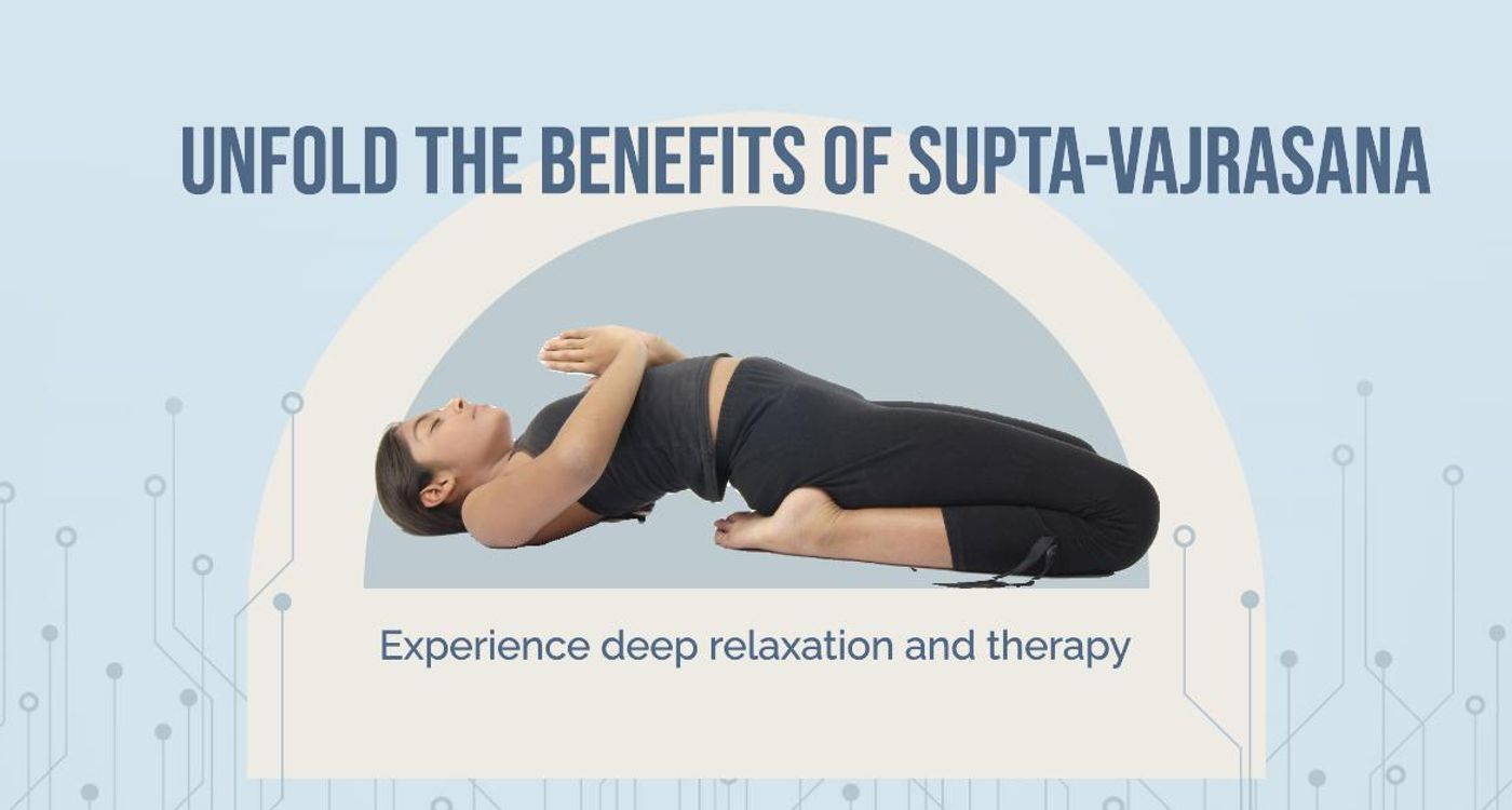 Supta-Vajrasana : Sleeping Reclining Thunderbolt Pose