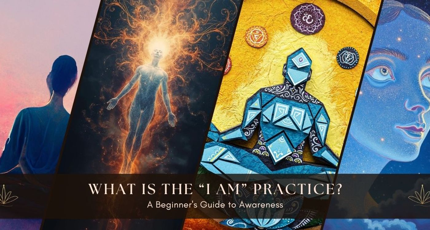 What Is the I AM Practice? A Beginner's Guide to Awareness