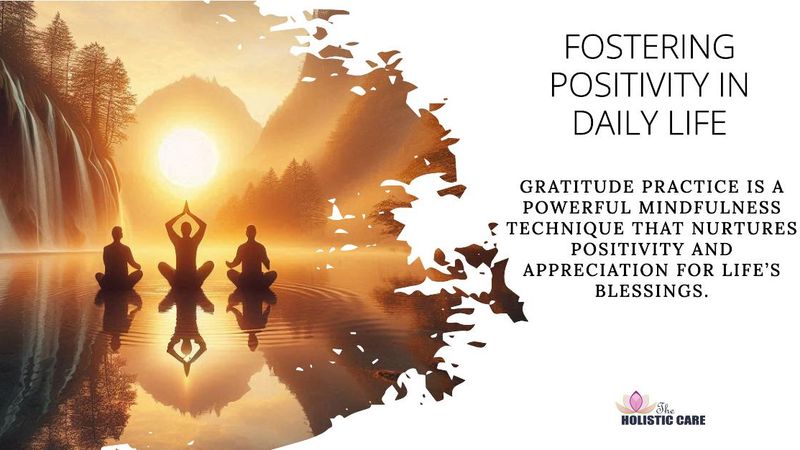 Gratitude Practice - Fostering Positivity in Daily Life