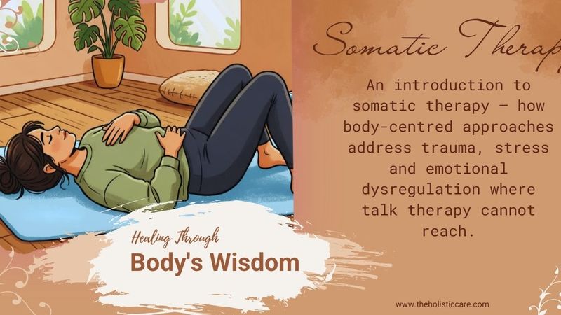 Somatic Therapy: Healing Through the Body's Wisdom