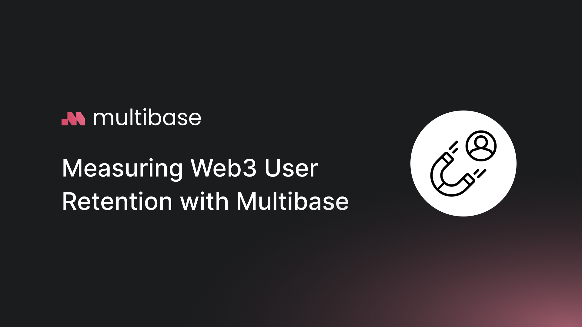 Measuring Web3 User Retention with Multibase