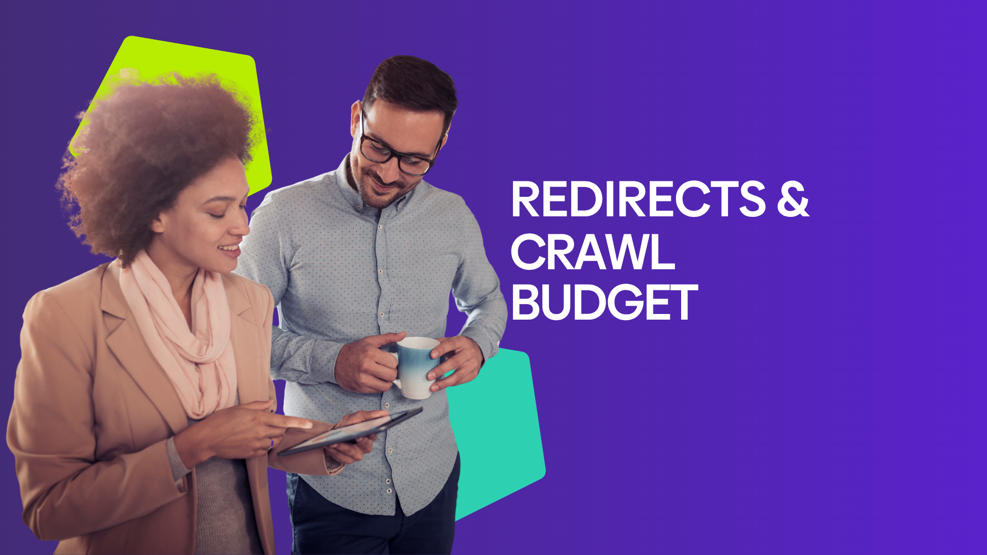 Graphic showing two people working in an office with the text "Redirects & crawl budget" next to the photo.