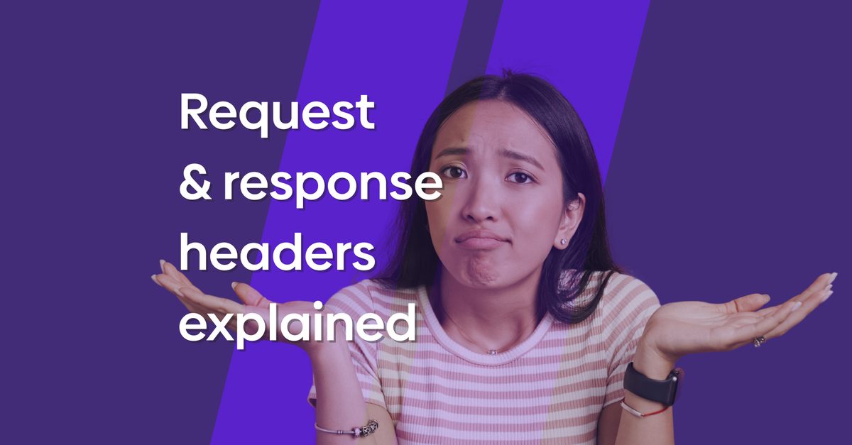 HTTP request & response headers explained
