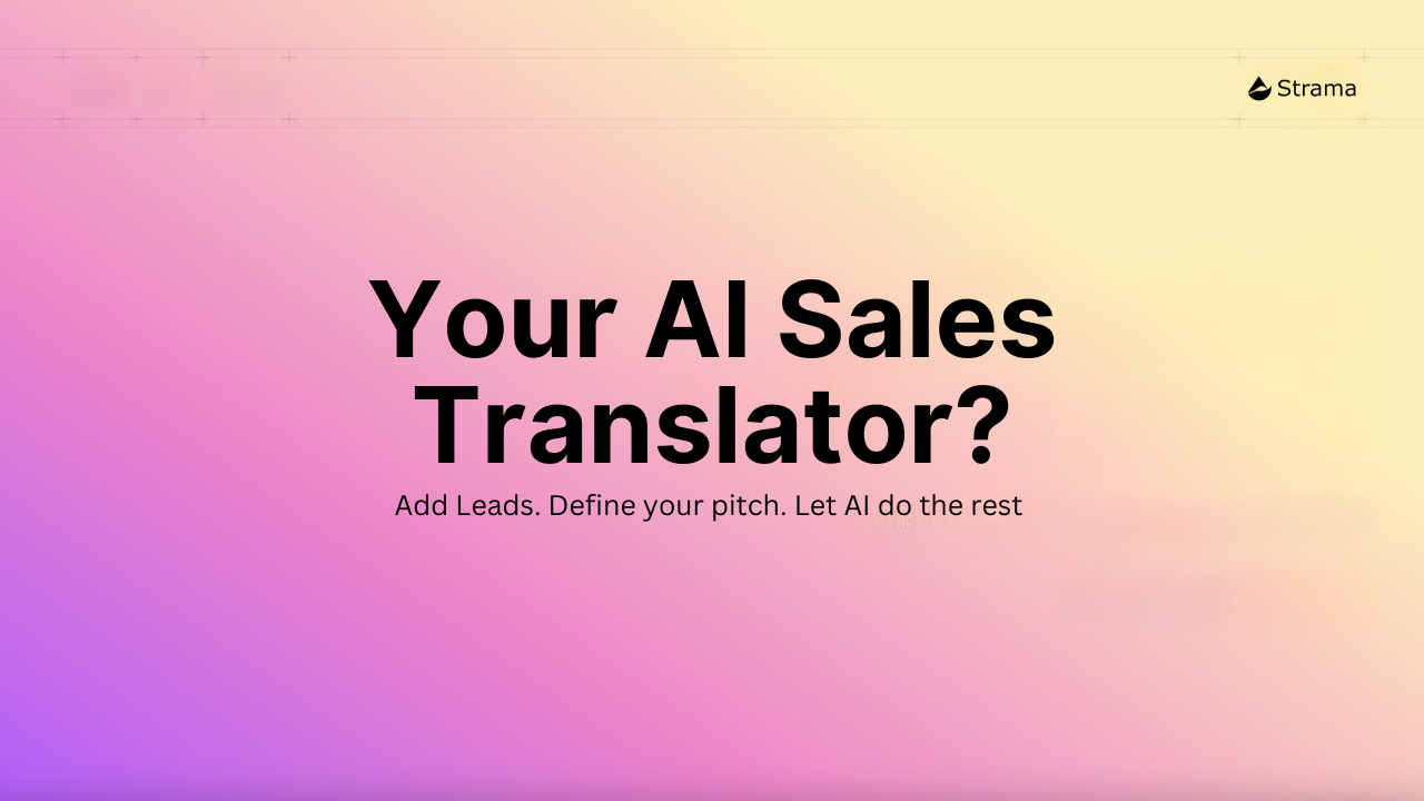 Hero image for Strama featuring a purple-to-yellow gradient background with large text reading 'Your AI Sales Translator?' and tagline 'Add Leads. Define your pitch. Let AI do the rest.' with Strama logo in top right corner