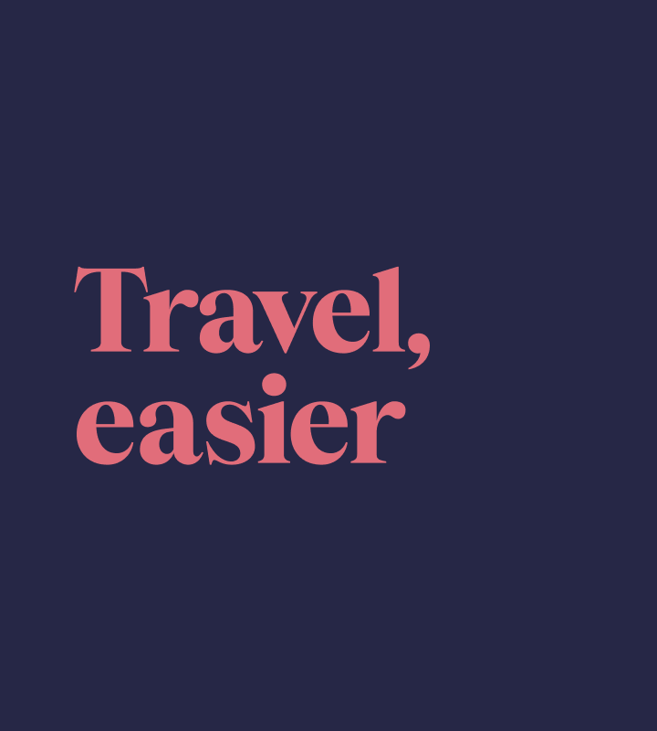 Travel, easier