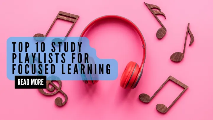 Top 10 Study Playlists for Focused Learning