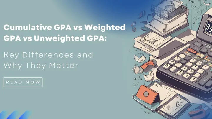 Cumulative GPA vs Weighted GPA vs Unweighted GPA: Key Differences and Why They Matter