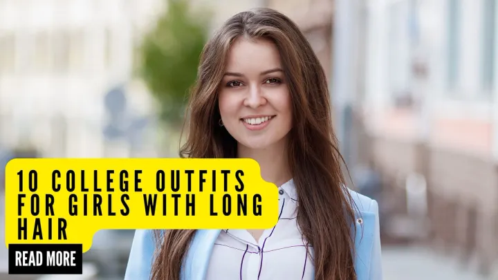 10 College Outfits for Girls with long hair 