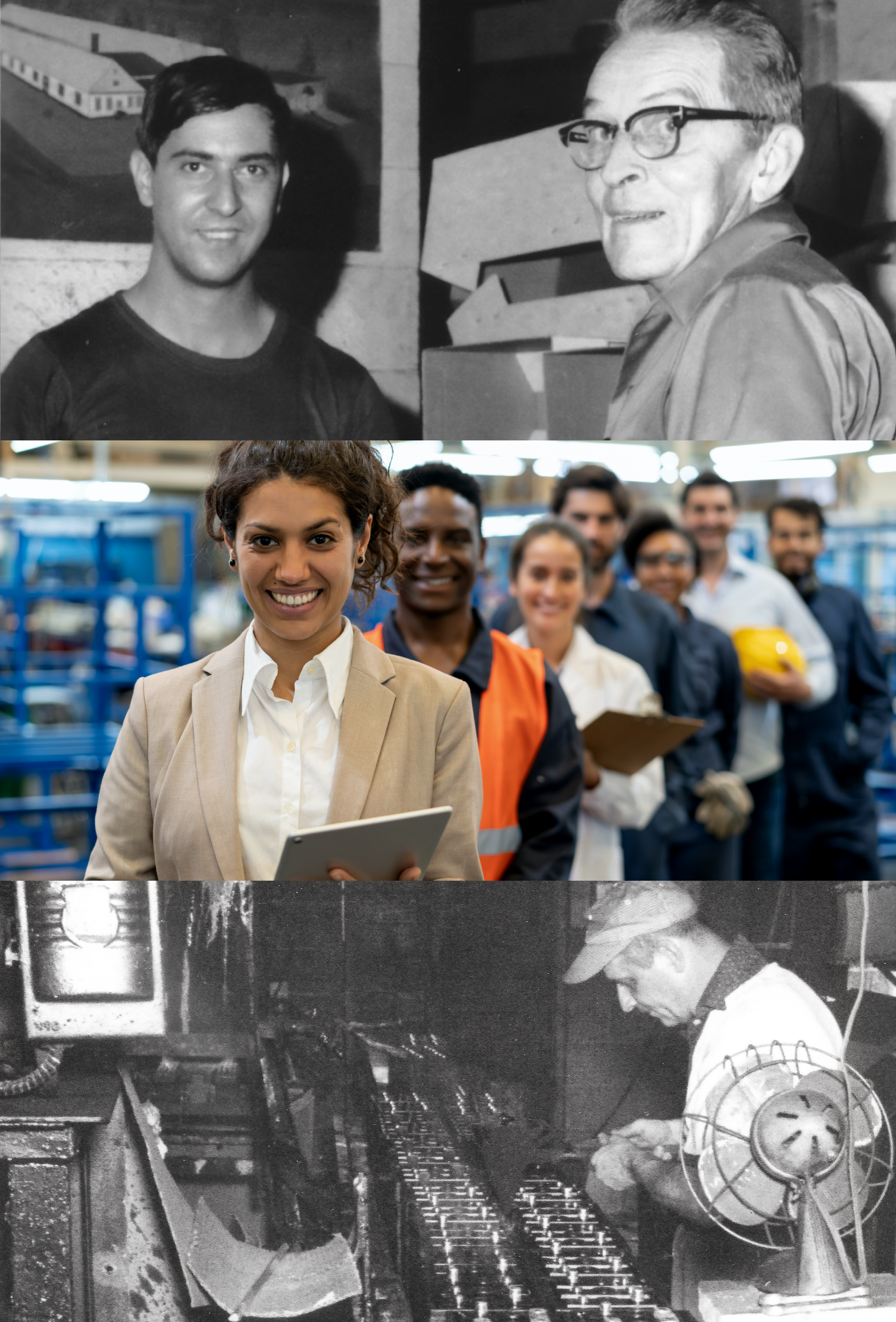 Black and white picture of a Caucasian man in his 20s and a 80 year old , next to this picture a middle eastern woman holding an ipad and behind her an African man and behid her a Caucasian woman with a clipboard, next to him a black and white photo of a man working at a factory