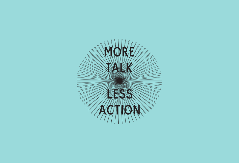 More Talk, Less Action