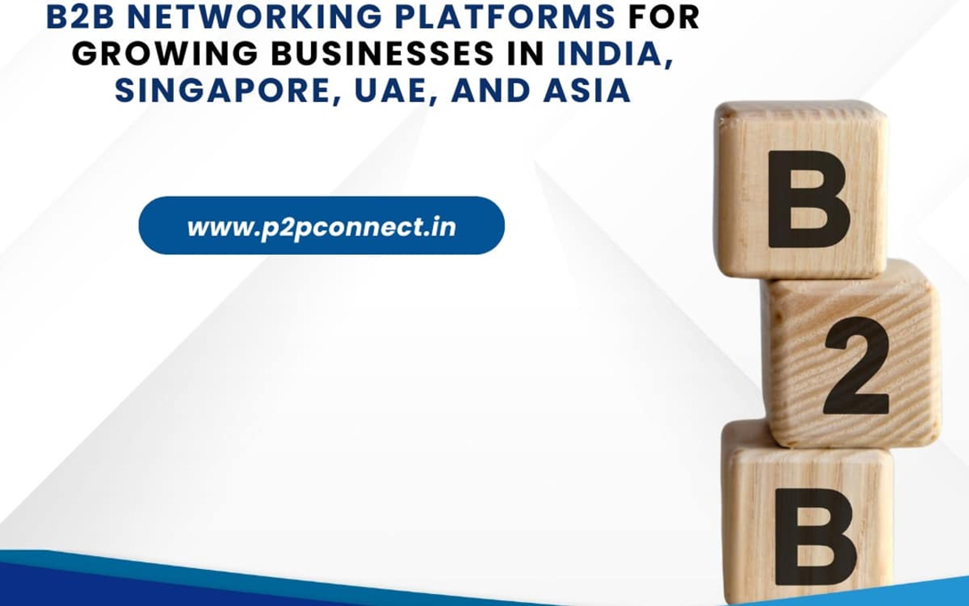 B2B Networking Platforms for Growing Businesses in India, Singapore, UAE, and Asia — cover image