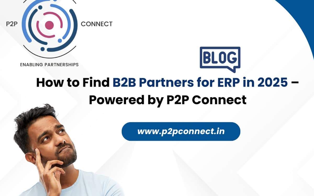 How to Find B2B Partners for ERP in 2025 – Powered by P2P Connect — cover image