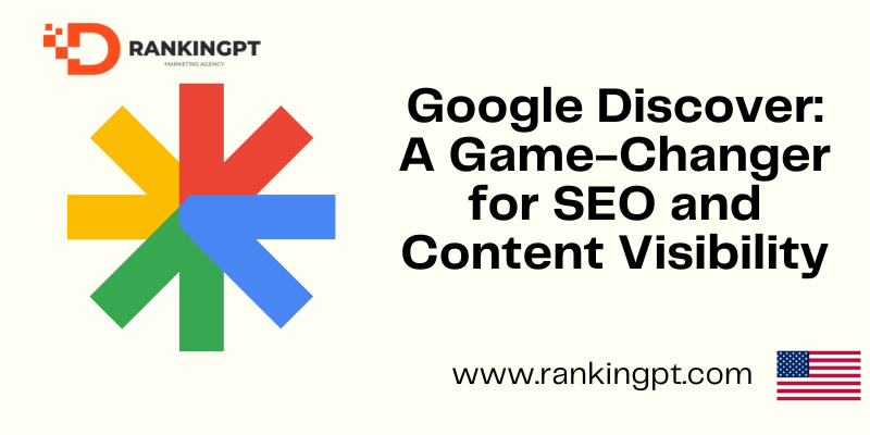 Google Discover: A Game-Changer for SEO and Content Visibility