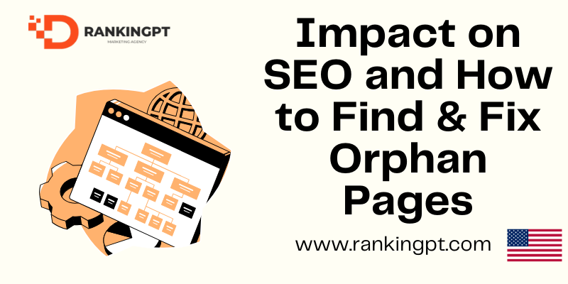 Impact on SEO and How to Find & Fix Orphan Pages