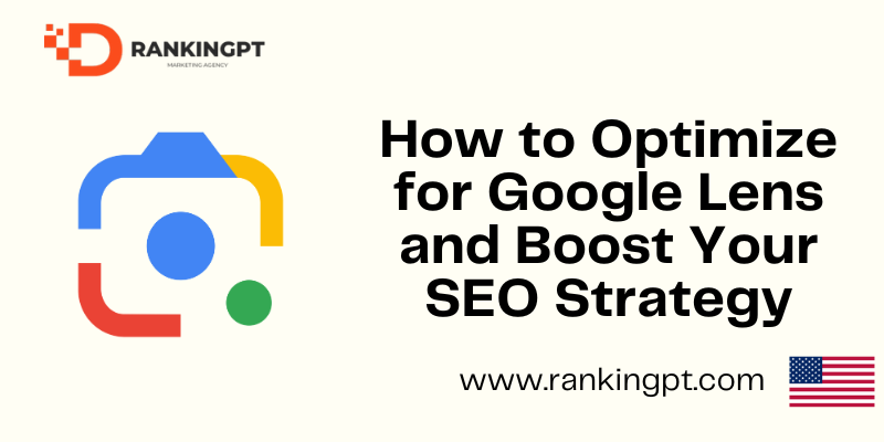 How to Optimize for Google Lens and Boost Your SEO Strategy