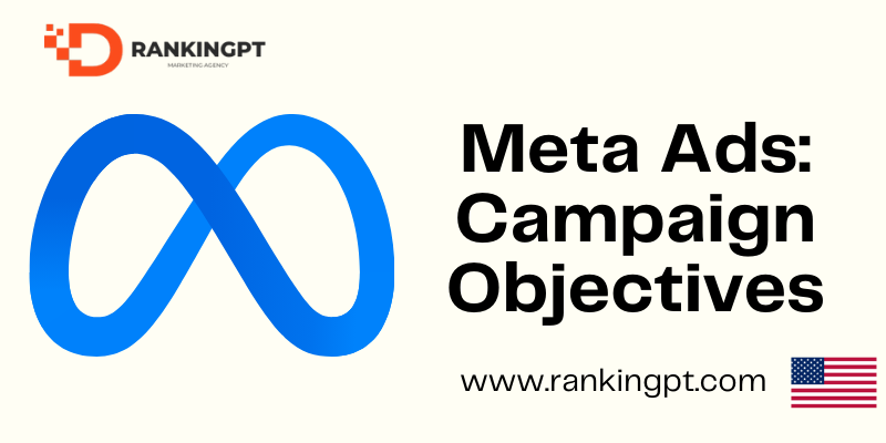Understanding Meta Ads: A Breakdown of Campaign Objectives