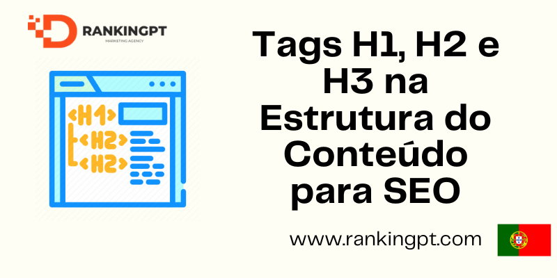 A Importância das Tags H1, H2 e H3 na Estrutura do Conteúdo para SEO
