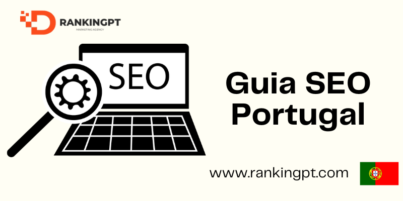 Guia Completo de SEO Portugal: Como Posicionar o Seu Website no Topo dos Motores de Pesquisa