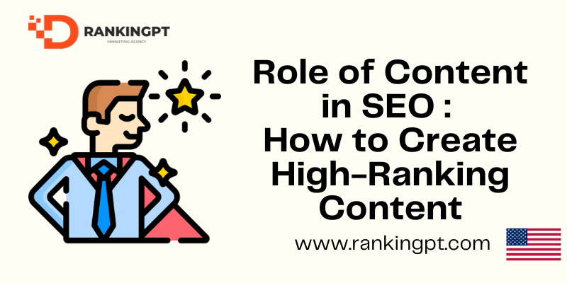 The Role of Content in SEO: Best Practices for Creating High-Performing Content