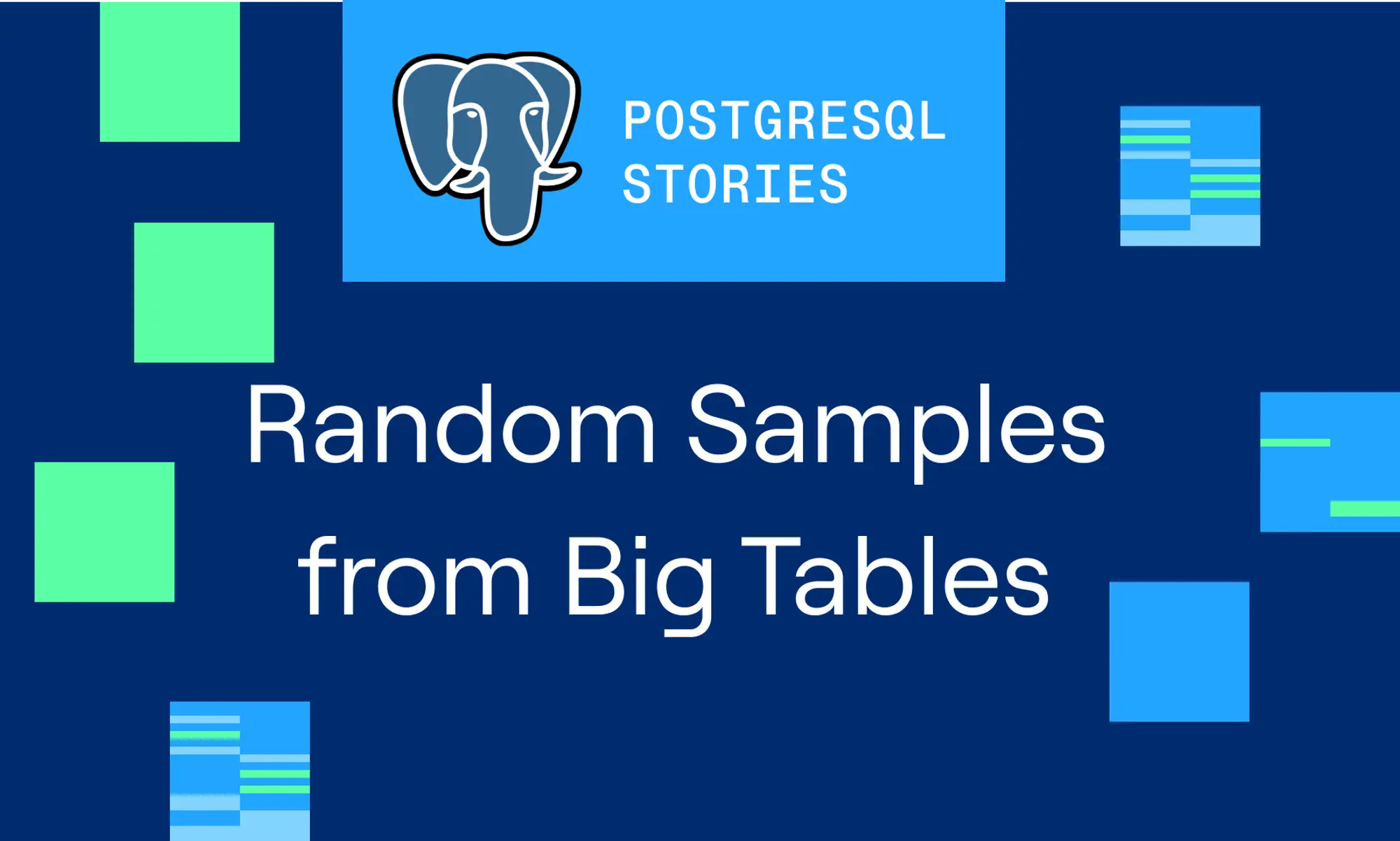 PostgreSQL Stories: Taking Random Samples from Big Tables