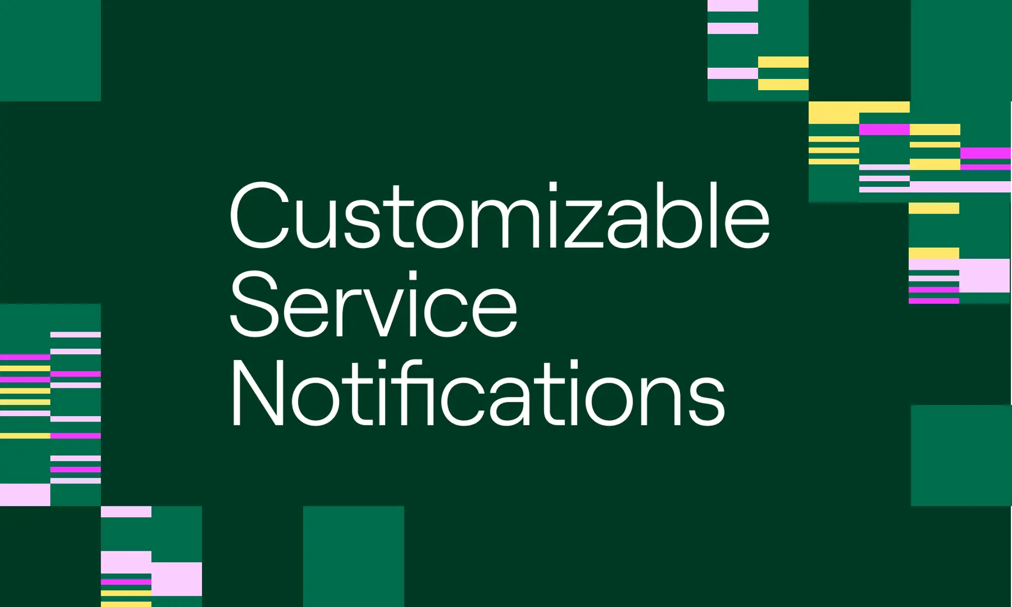 Customizable Service Notifications