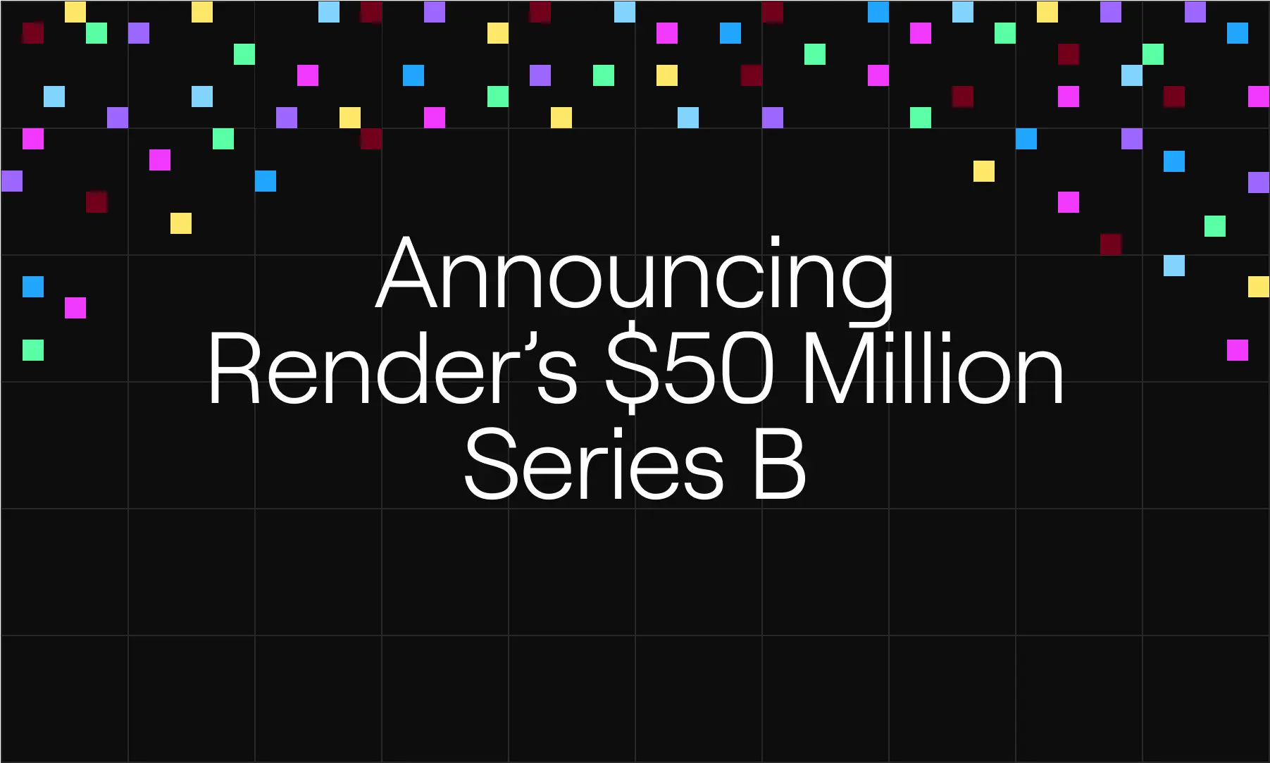 Render's $50 Million Series B